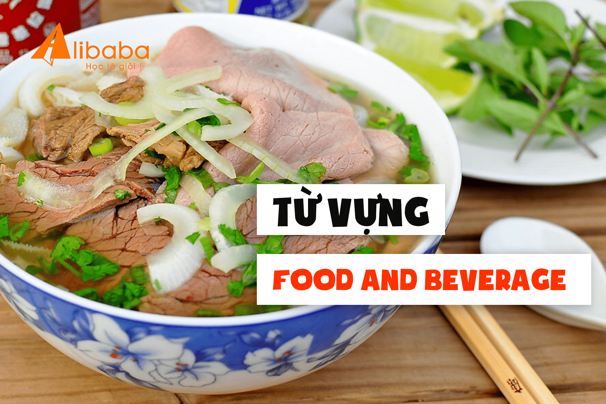TỔNG HỢP TỪ VỰNG TIẾNG ANH CHỦ ĐỀ ĂN UỐNG